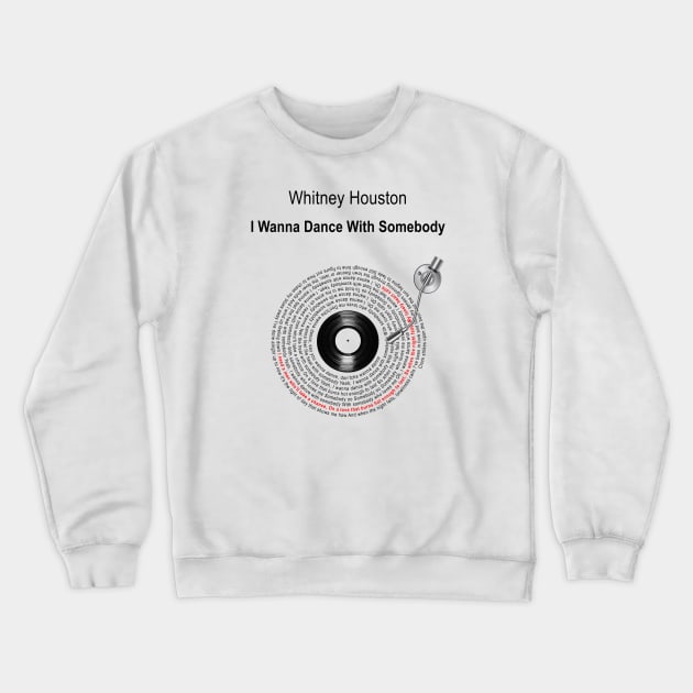 I WANNA DANCE WITH SOMEBODY LYRICS ILLUSTRATIONS Crewneck Sweatshirt by Vansa Design